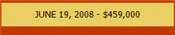 JUNE 19, 2008 - $459,000