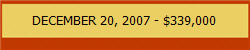 DECEMBER 20, 2007 - $339,000