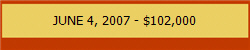 JUNE 4, 2007 - $102,000