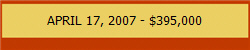 APRIL 17, 2007 - $395,000