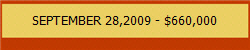 SEPTEMBER 28,2009 - $660,000