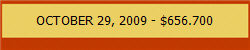 OCTOBER 29, 2009 - $656.700