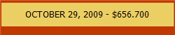 OCTOBER 29, 2009 - $656.700