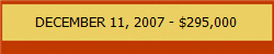 DECEMBER 11, 2007 - $295,000