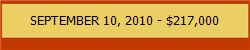 SEPTEMBER 10, 2010 - $217,000