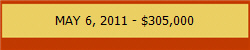 MAY 6, 2011 - $305,000