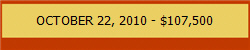 OCTOBER 22, 2010 - $107,500