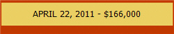 APRIL 22, 2011 - $166,000