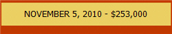 NOVEMBER 5, 2010 - $253,000