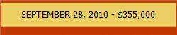 SEPTEMBER 28, 2010 - $355,000