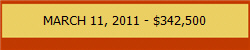 MARCH 11, 2011 - $342,500