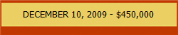 DECEMBER 10, 2009 - $450,000