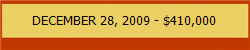 DECEMBER 28, 2009 - $410,000