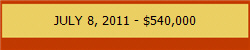 JULY 8, 2011 - $540,000