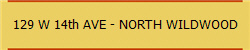 129 W 14th AVE - NORTH WILDWOOD