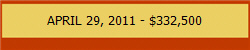 APRIL 29, 2011 - $332,500