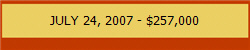 JULY 24, 2007 - $257,000