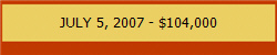 JULY 5, 2007 - $104,000