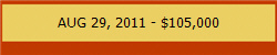 AUG 29, 2011 - $105,000