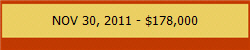 NOV 30, 2011 - $178,000