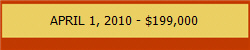 APRIL 1, 2010 - $199,000