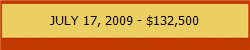 JULY 17, 2009 - $132,500